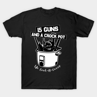 15 Guns and A Crock Pot T-Shirt